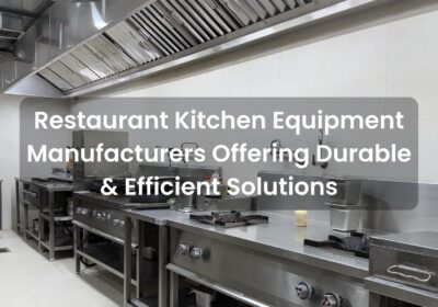 Restaurant-Kitchen-Equipment-Manufacturers-Offering-Durable-Efficient-Solutions