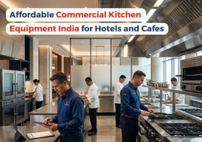 Affordable-Commercial-Kitchen-Equipment-India-for-Hotels-and-Cafes