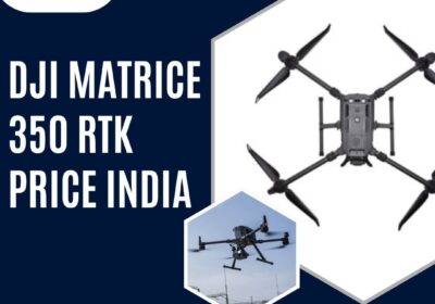 DJI-Matrice-350-RTK-Price-India