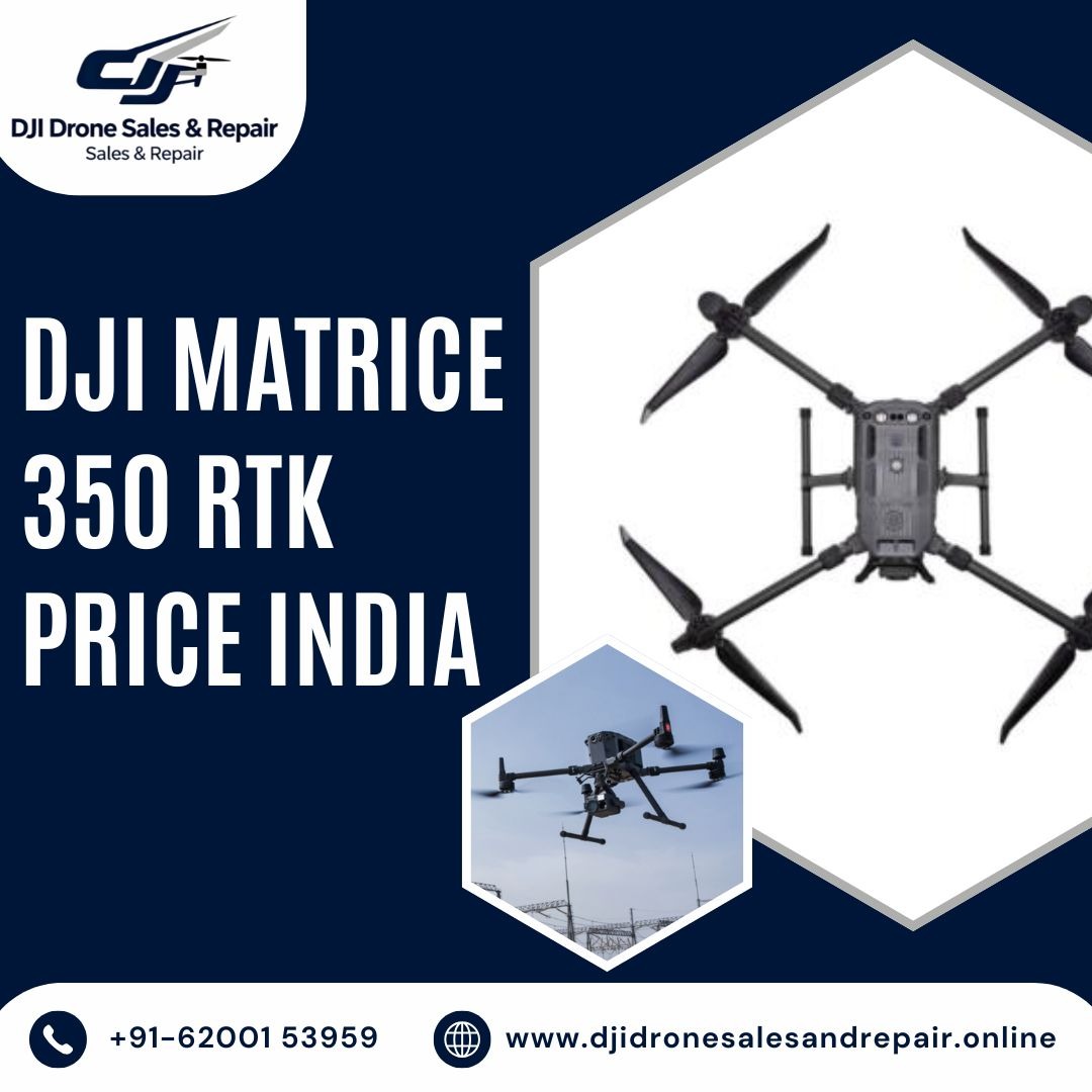 DJI Matrice 350 RTK Price India