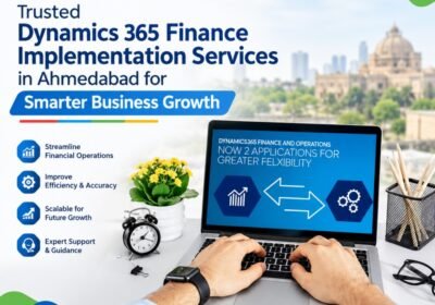 Trusted-Dynamics-365-Finance-Implementation-Services-in-Ahmedabad-for-Smarter-Business-Growth